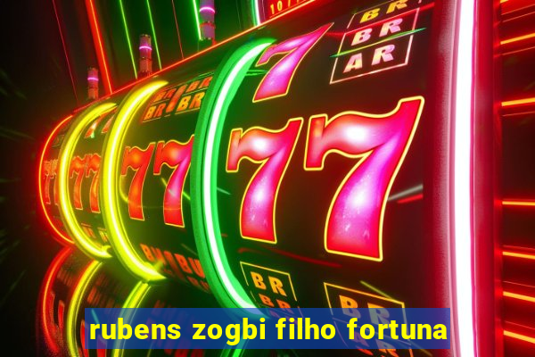 rubens zogbi filho fortuna